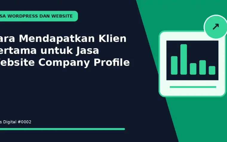 Cara Mendapatkan Klien Pertama untuk Jasa Website Company Profile