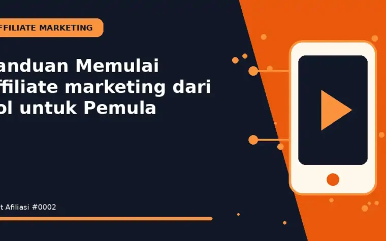 Panduan Memulai affiliate marketing dari nol untuk Pemula
