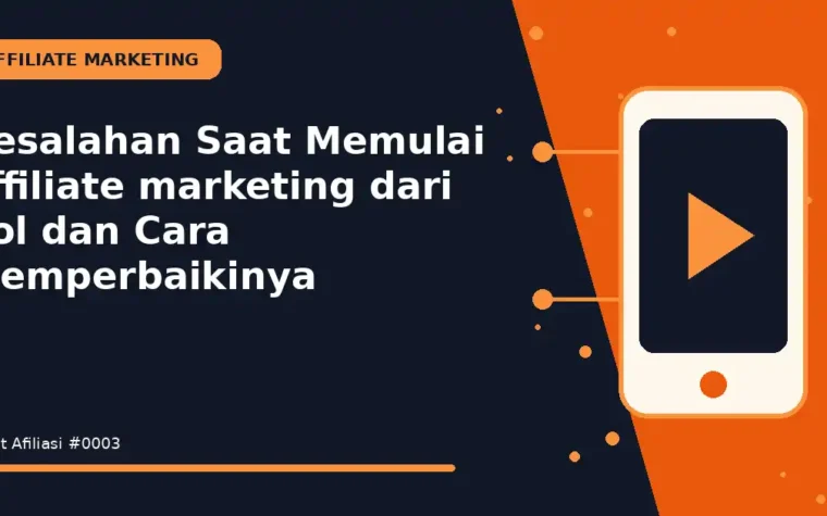 Kesalahan Saat Memulai affiliate marketing dari nol dan Cara Memperbaikinya