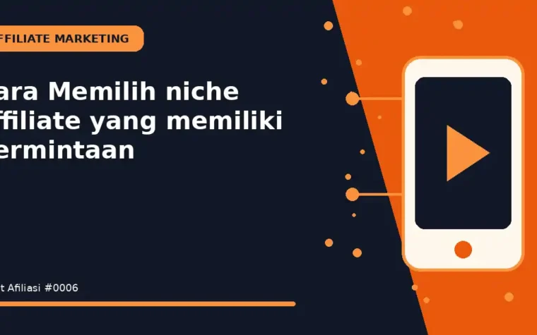 Cara Memilih niche affiliate yang memiliki permintaan