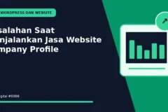Kesalahan Saat Menjalankan Jasa Website Company Profile