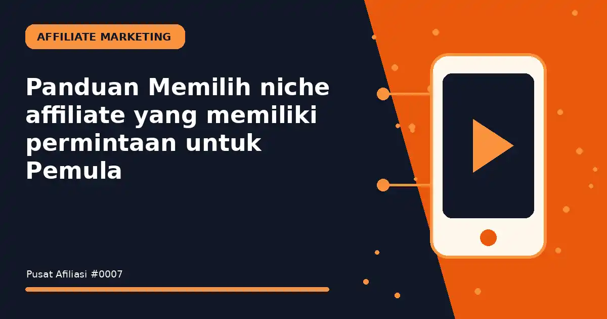 Panduan Memilih niche affiliate yang memiliki permintaan untuk Pemula