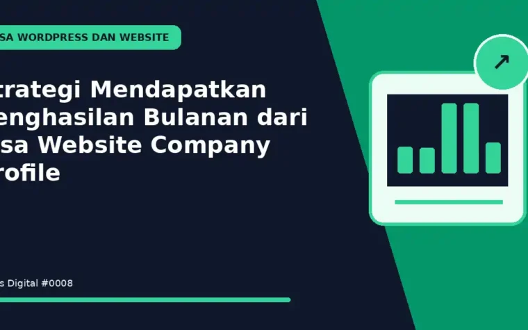 Strategi Mendapatkan Penghasilan Bulanan dari Jasa Website Company Profile