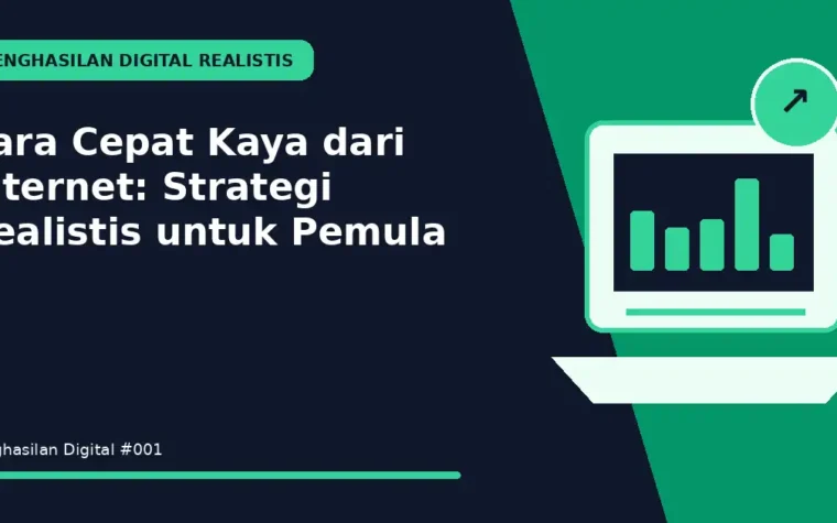 Cara Cepat Kaya dari Internet: Strategi Realistis untuk Pemula