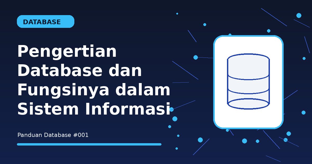 Pengertian Database dan Fungsinya dalam Sistem Informasi