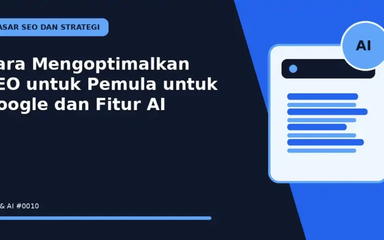 Cara Mengoptimalkan SEO untuk Pemula untuk Google dan Fitur AI