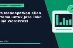 Cara Mendapatkan Klien Pertama untuk Jasa Toko Online WordPress