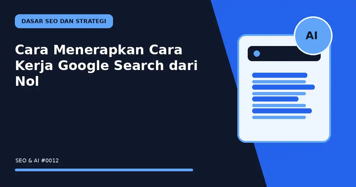Cara Menerapkan Cara Kerja Google Search dari Nol