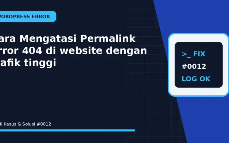 Cara Mengatasi Permalink Error 404 di website dengan trafik tinggi