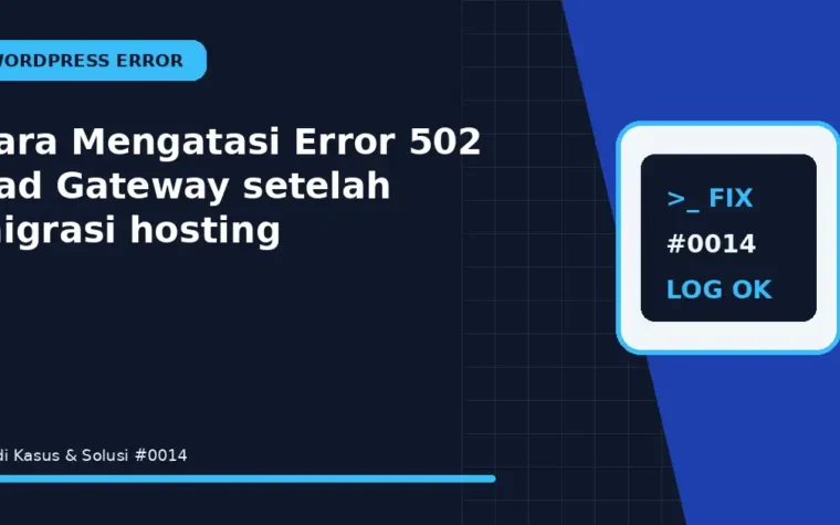 Cara Mengatasi Error 502 Bad Gateway setelah migrasi hosting