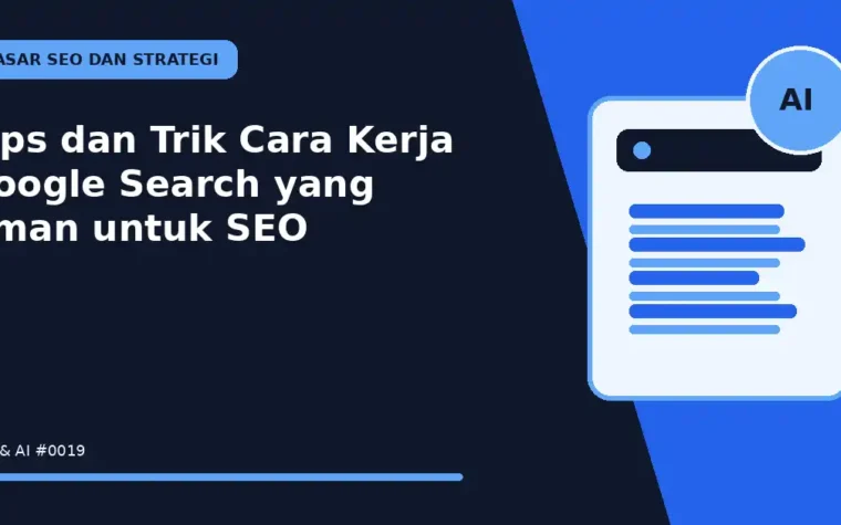 Tips dan Trik Cara Kerja Google Search yang Aman untuk SEO
