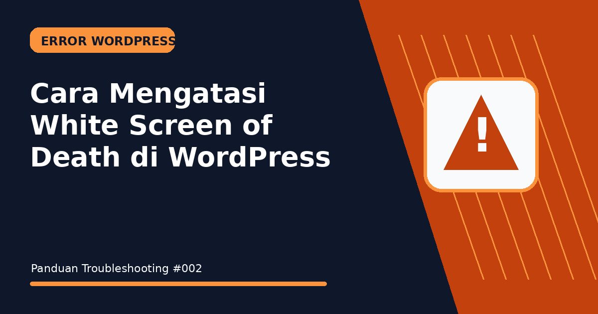 Cara Mengatasi White Screen of Death di WordPress