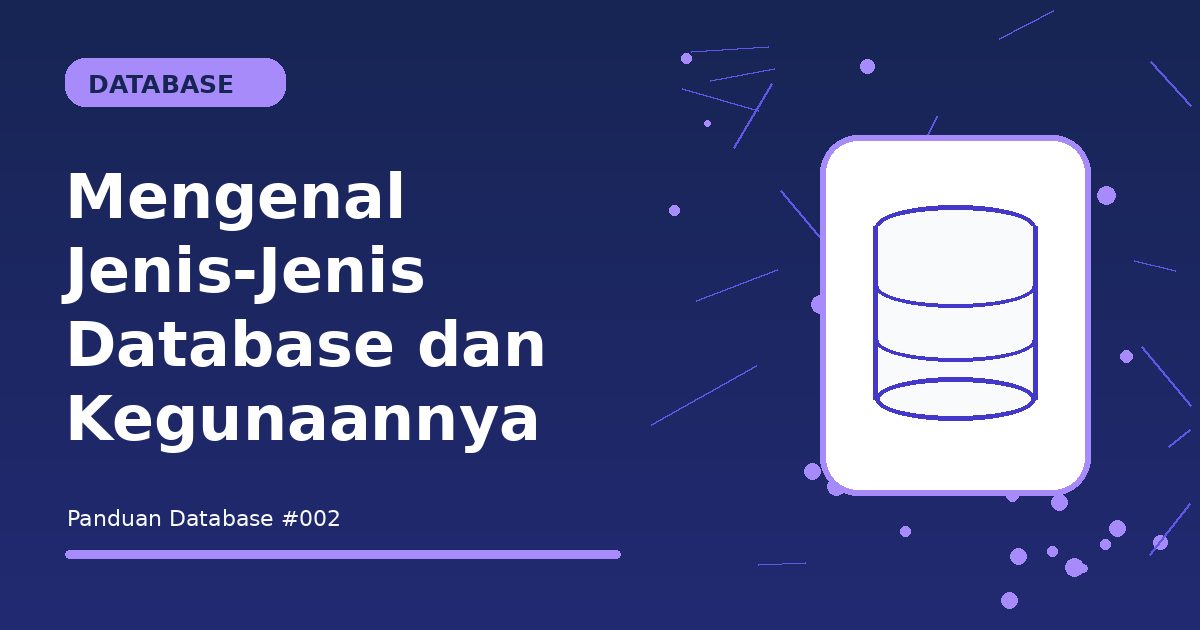 Mengenal Jenis-Jenis Database dan Kegunaannya