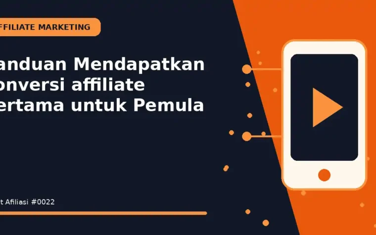 Panduan Mendapatkan konversi affiliate pertama untuk Pemula