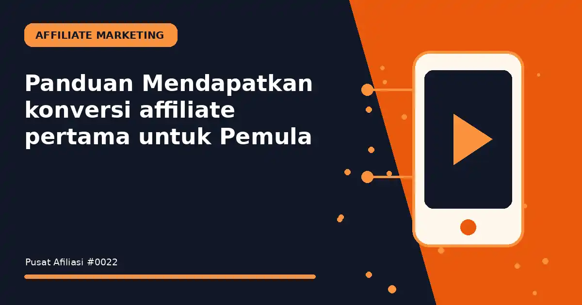 Panduan Mendapatkan konversi affiliate pertama untuk Pemula