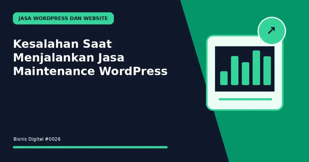 Kesalahan Saat Menjalankan Jasa Maintenance WordPress