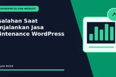 Kesalahan Saat Menjalankan Jasa Maintenance WordPress