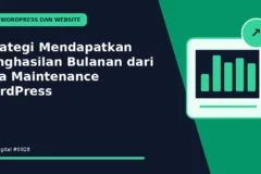 Strategi Mendapatkan Penghasilan Bulanan dari Jasa Maintenance WordPress