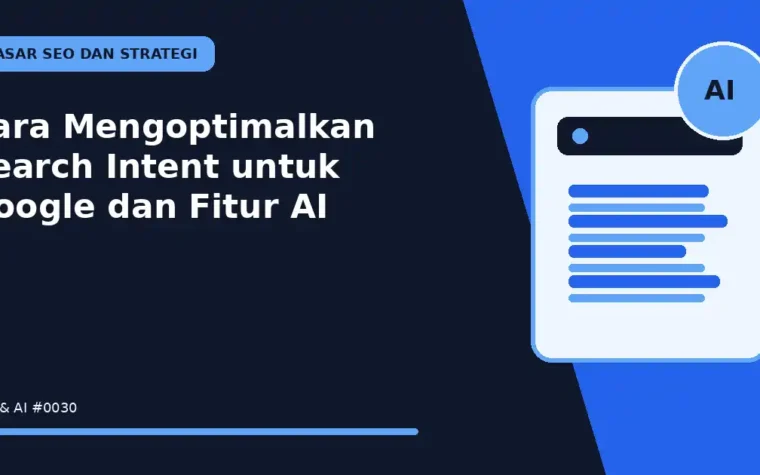 Cara Mengoptimalkan Search Intent untuk Google dan Fitur AI