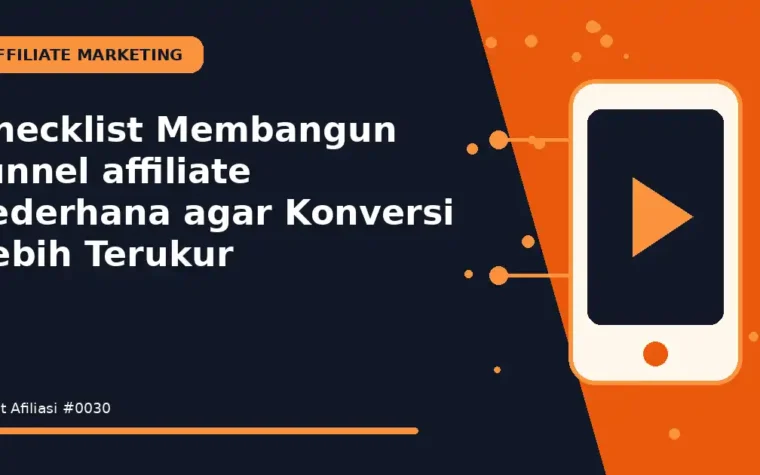 Checklist Membangun funnel affiliate sederhana agar Konversi Lebih Terukur