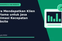 Cara Mendapatkan Klien Pertama untuk Jasa Optimasi Kecepatan Website