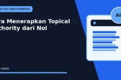Cara Menerapkan Topical Authority dari Nol
