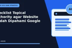 Checklist Topical Authority agar Website Mudah Dipahami Google