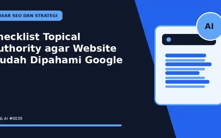 Checklist Topical Authority agar Website Mudah Dipahami Google