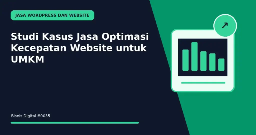 Studi Kasus Jasa Optimasi Kecepatan Website untuk UMKM