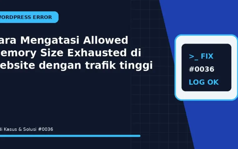 Cara Mengatasi Allowed Memory Size Exhausted di website dengan trafik tinggi