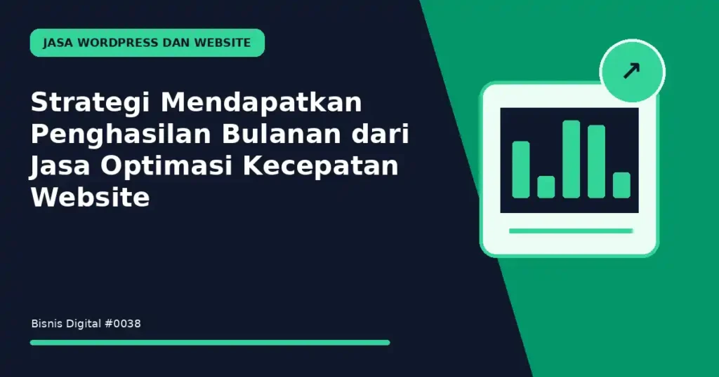 Strategi Mendapatkan Penghasilan Bulanan dari Jasa Optimasi Kecepatan Website