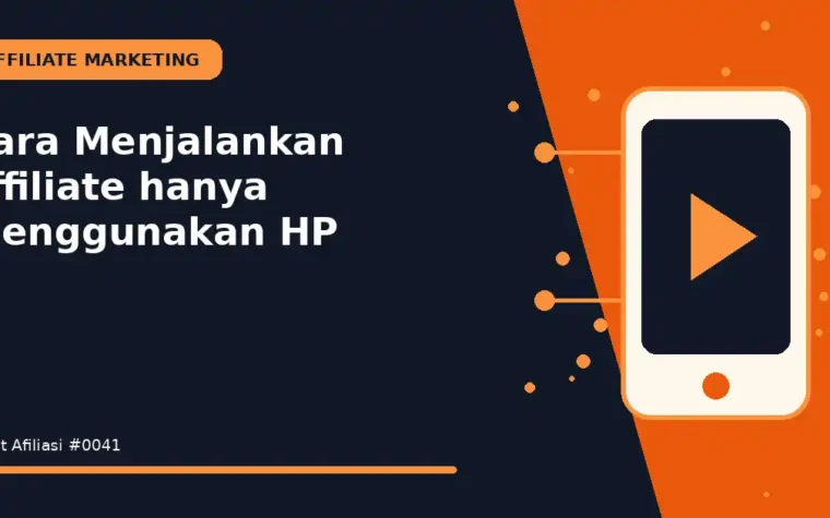 Cara Menjalankan affiliate hanya menggunakan HP