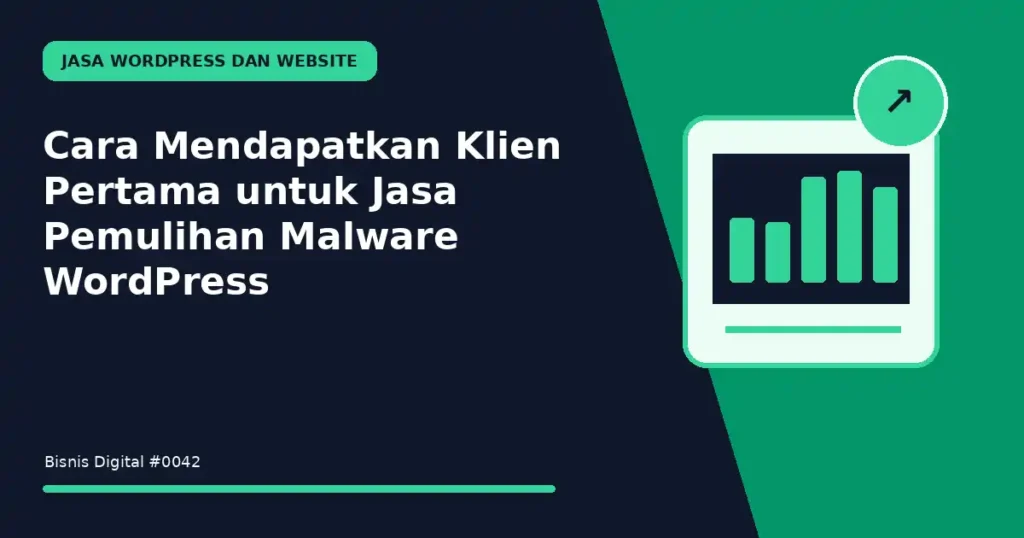 Cara Mendapatkan Klien Pertama untuk Jasa Pemulihan Malware WordPress