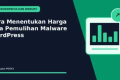 Cara Menentukan Harga Jasa Pemulihan Malware WordPress