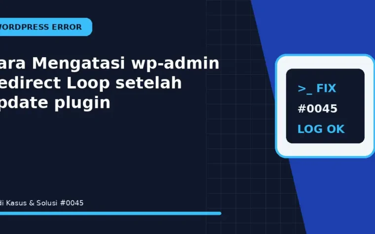 Cara Mengatasi wp-admin Redirect Loop setelah update plugin