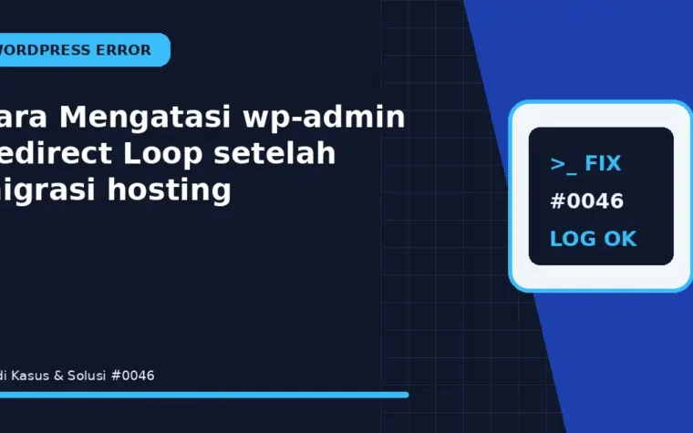 Cara Mengatasi wp-admin Redirect Loop setelah migrasi hosting