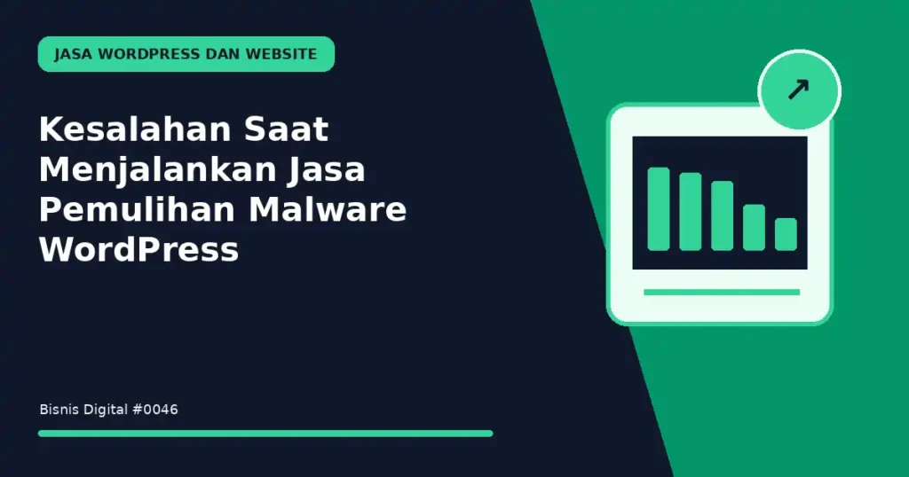 Kesalahan Saat Menjalankan Jasa Pemulihan Malware WordPress