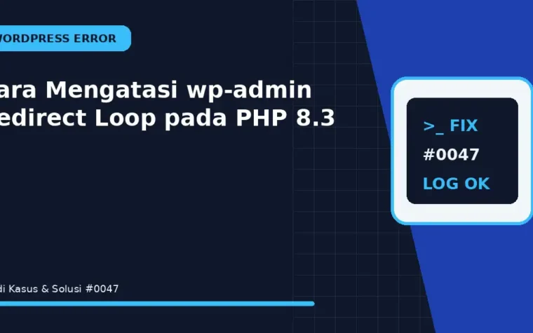Cara Mengatasi wp-admin Redirect Loop pada PHP 8.3