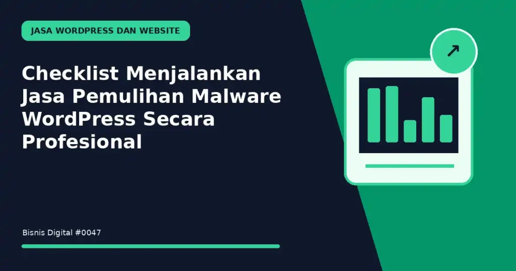 Checklist Menjalankan Jasa Pemulihan Malware WordPress Secara Profesional