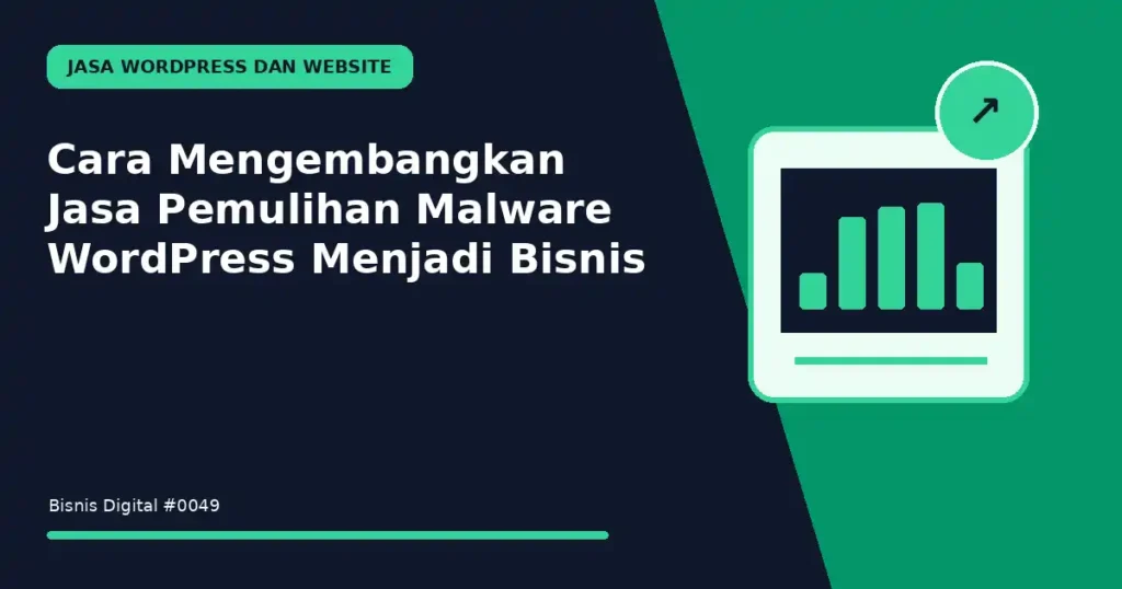 Cara Mengembangkan Jasa Pemulihan Malware WordPress Menjadi Bisnis