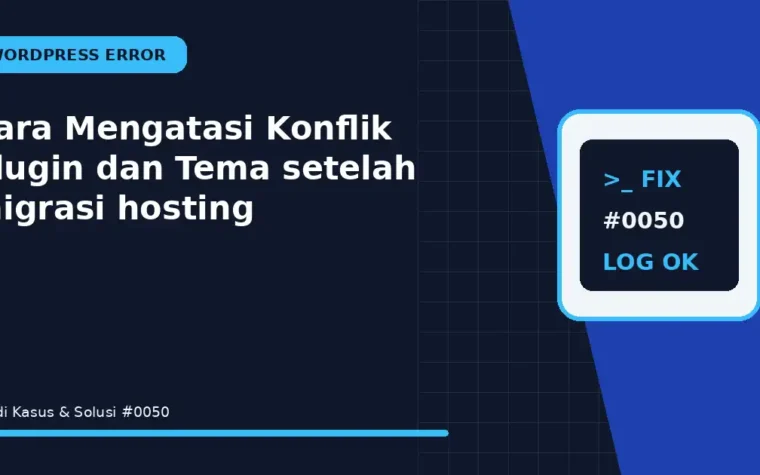 Cara Mengatasi Konflik Plugin dan Tema setelah migrasi hosting