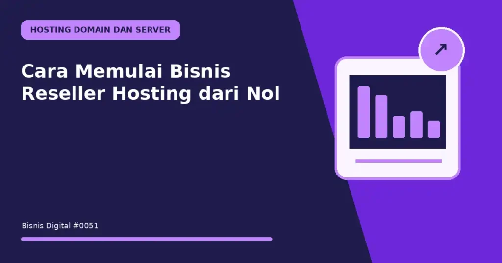 Cara Memulai Bisnis Reseller Hosting dari Nol