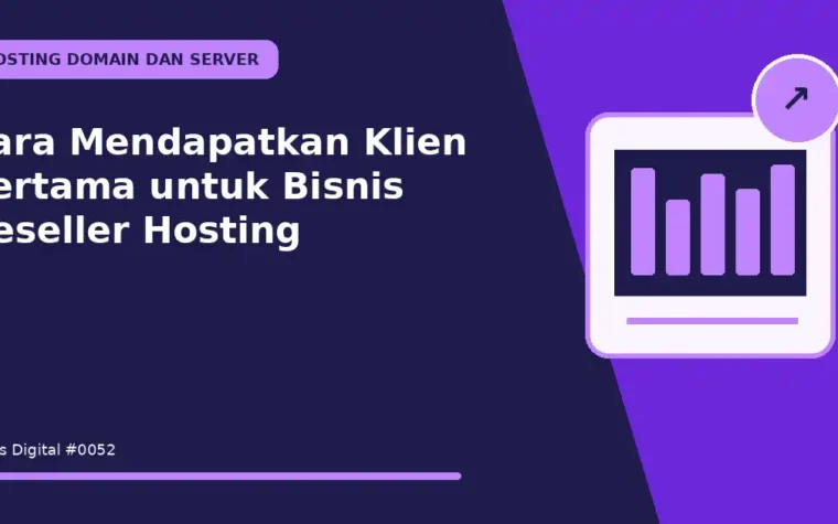 Cara Mendapatkan Klien Pertama untuk Bisnis Reseller Hosting