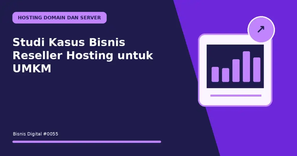 Studi Kasus Bisnis Reseller Hosting untuk UMKM