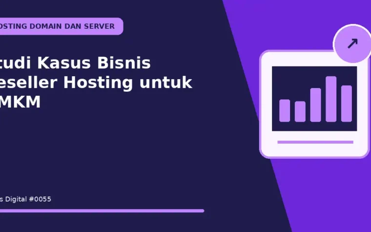Studi Kasus Bisnis Reseller Hosting untuk UMKM