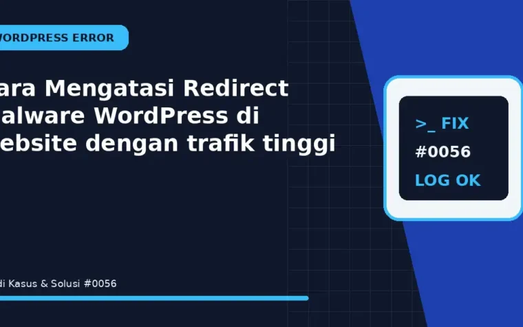 Cara Mengatasi Redirect Malware WordPress di website dengan trafik tinggi
