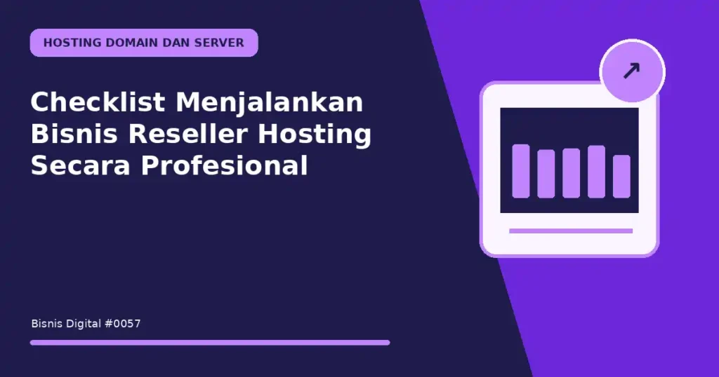 Checklist Menjalankan Bisnis Reseller Hosting Secara Profesional