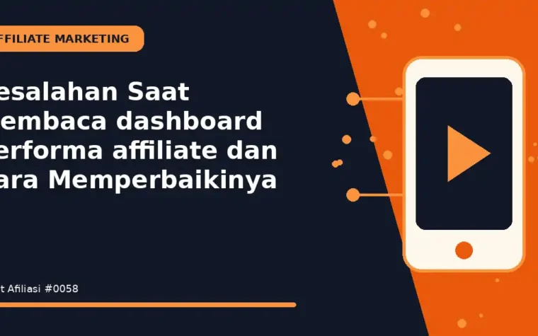 Kesalahan Saat Membaca dashboard performa affiliate dan Cara Memperbaikinya