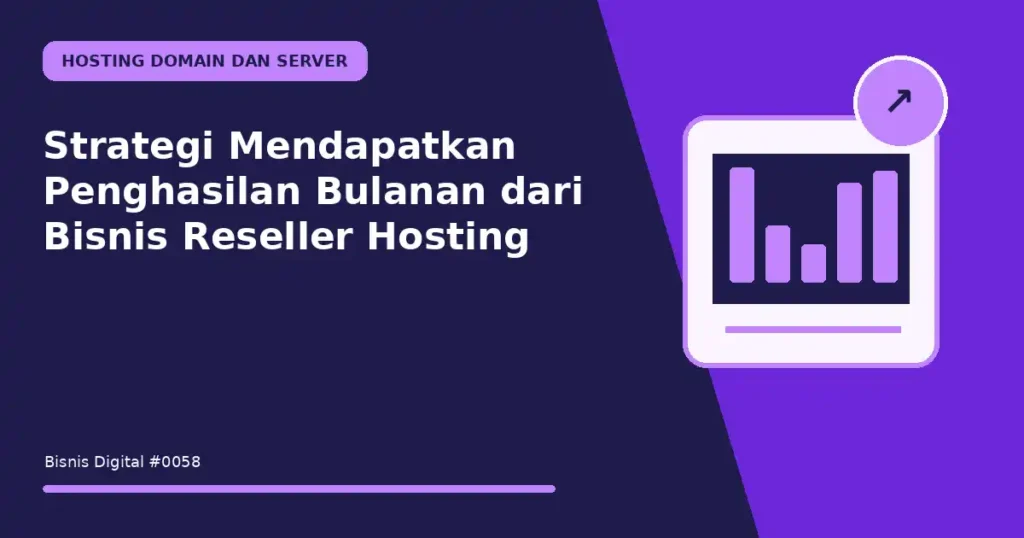 Strategi Mendapatkan Penghasilan Bulanan dari Bisnis Reseller Hosting