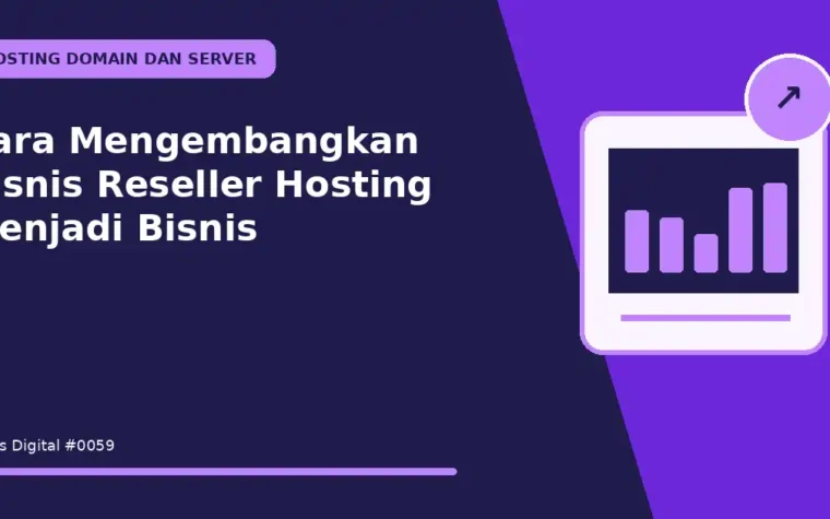 Cara Mengembangkan Bisnis Reseller Hosting Menjadi Bisnis